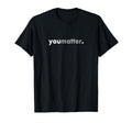 Minimalist Motivating Positive You T-Shirt - Casual Everyday Wear Unisex - T-Shirt, Sweatshirt, Hoodie