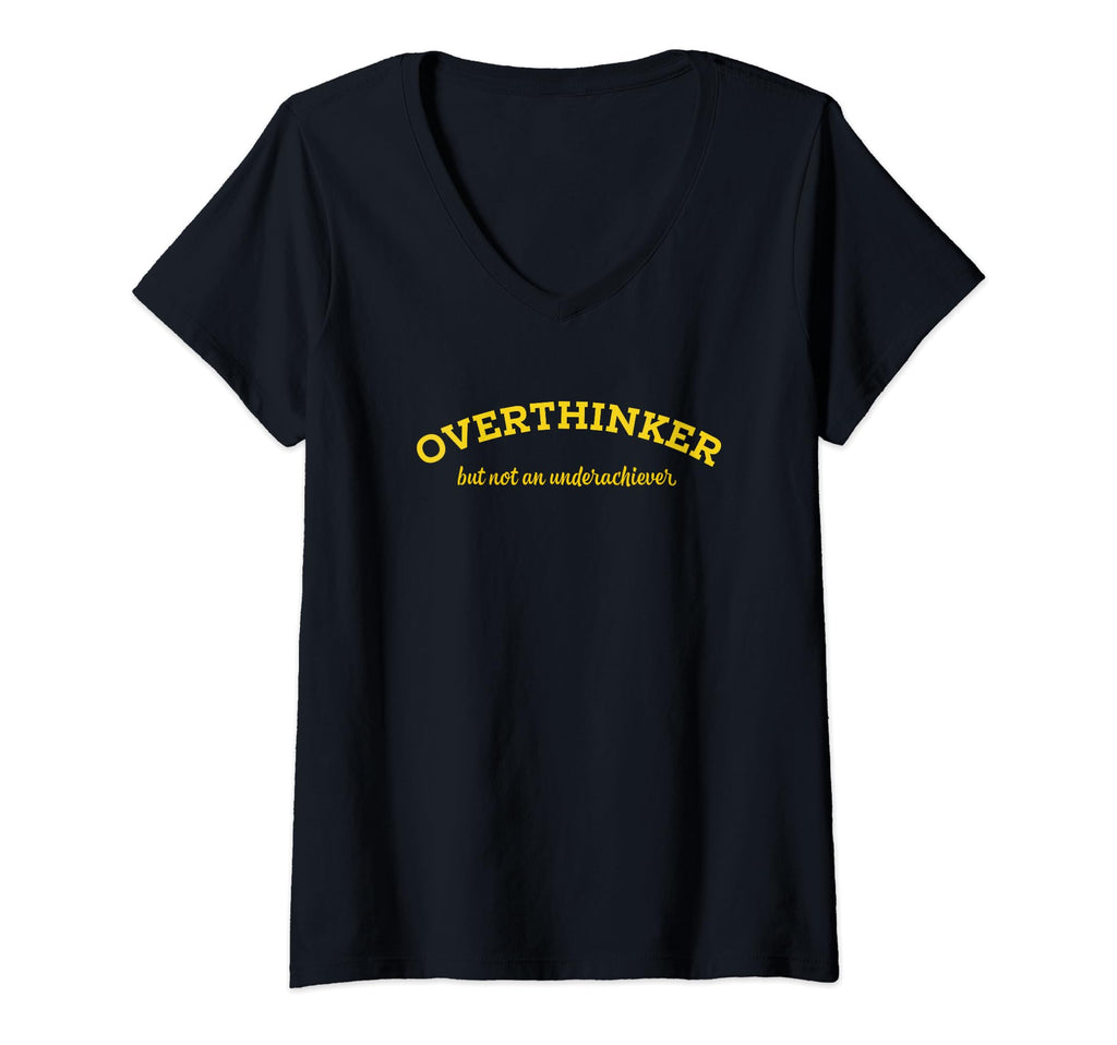 Overthinker But Not Underachiever V T-Shirt - Trendy Graphic for Adults - T-Shirt, Sweatshirt, Hoodie