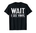 Vinyl Lover Gift Record Collector 33 T-Shirt - Novelty Apparel for Adults - T-Shirt, Sweatshirt, Hoodie