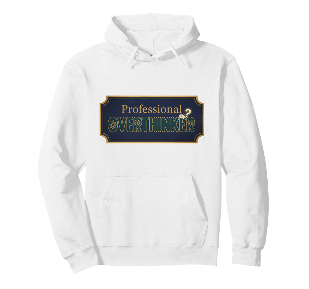 Navy Professional Overthinker Sign Hoodie - Fun Novelty Design Men Women - T-Shirt, Sweatshirt, Hoodie