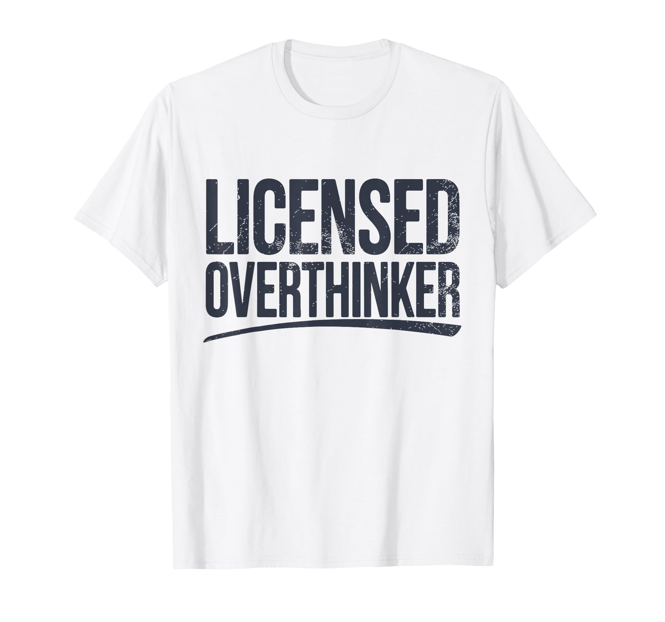 Licensed Overthinker Funny Sarcastic T-Shirt - Aesthetic Graphic Men Women - T-Shirt, Sweatshirt, Hoodie