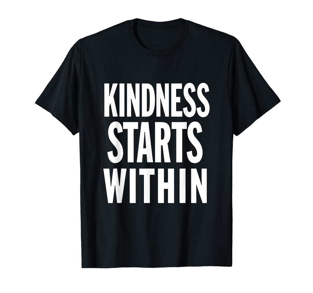 Kindness Starts Within Mental Health T-Shirt - Unique Graphic for Adults - T-Shirt, Sweatshirt, Hoodie