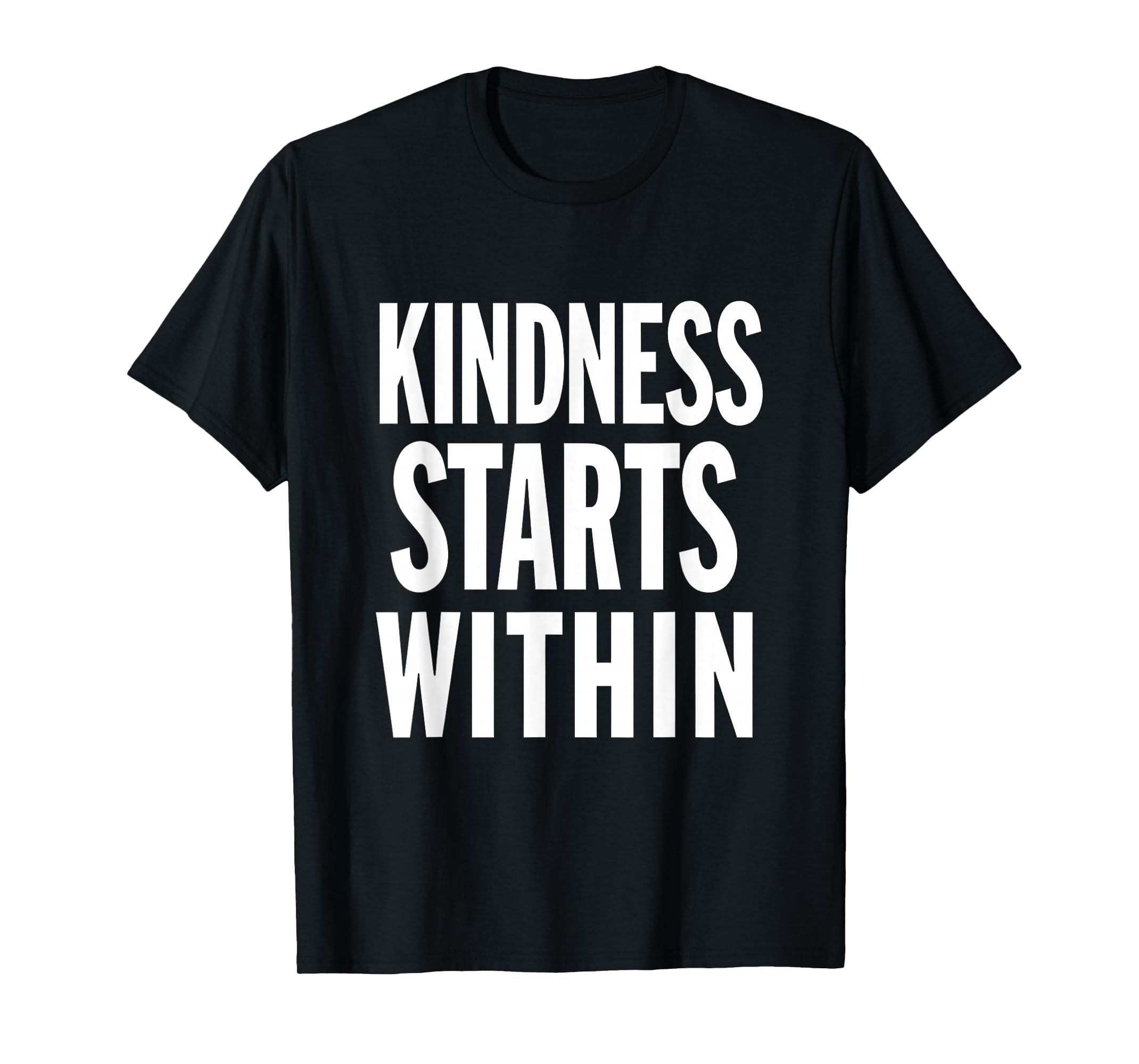 Kindness Starts Within Mental Health T-Shirt - Unique Graphic for Adults - T-Shirt, Sweatshirt, Hoodie