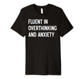 Funny Overthinker Humorous Anxiety T-Shirt - Minimalist Print for Adults - T-Shirt, Sweatshirt, Hoodie
