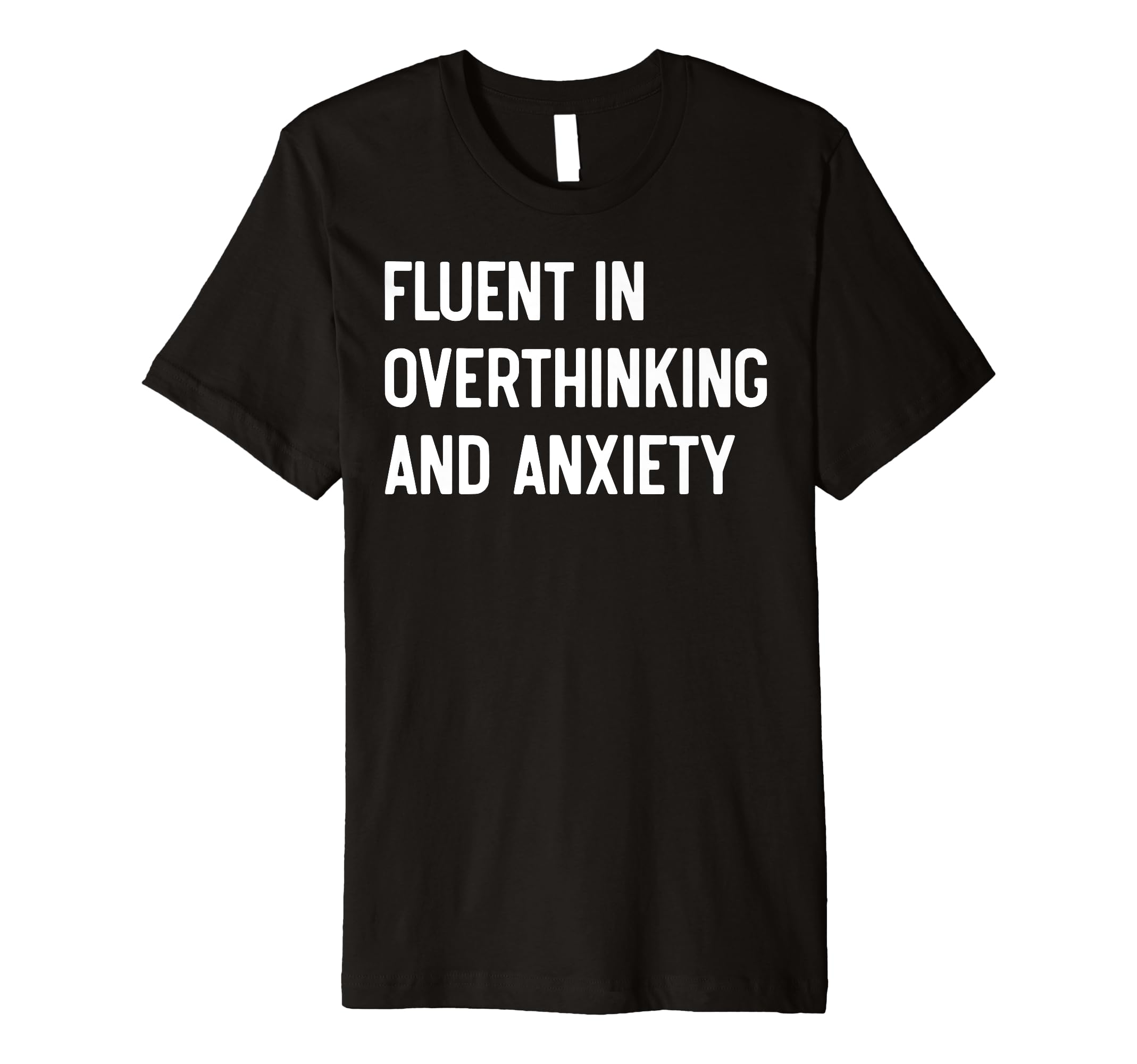 Funny Overthinker Humorous Anxiety T-Shirt - Minimalist Print for Adults - T-Shirt, Sweatshirt, Hoodie