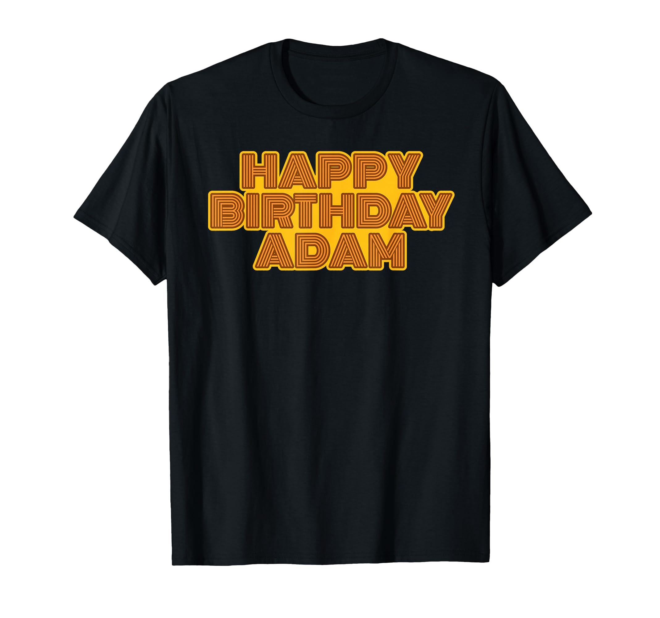 Happy Birthday Adam Personalized Name T-Shirt - Novelty Apparel Unisex - T-Shirt, Sweatshirt, Hoodie