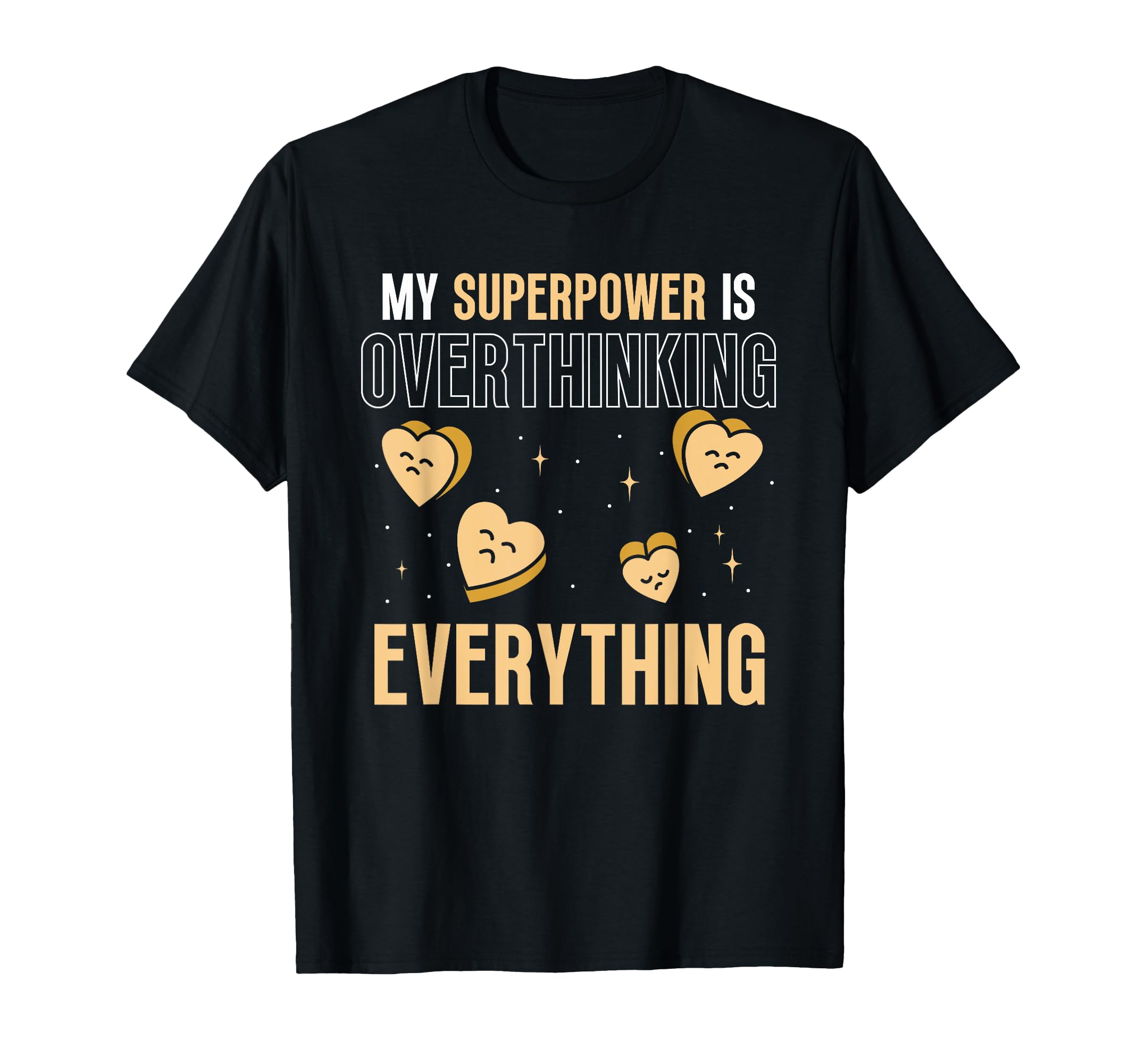 My Superpower Overthinking Everything T-Shirt - Trendy Graphic Unisex - T-Shirt, Sweatshirt, Hoodie