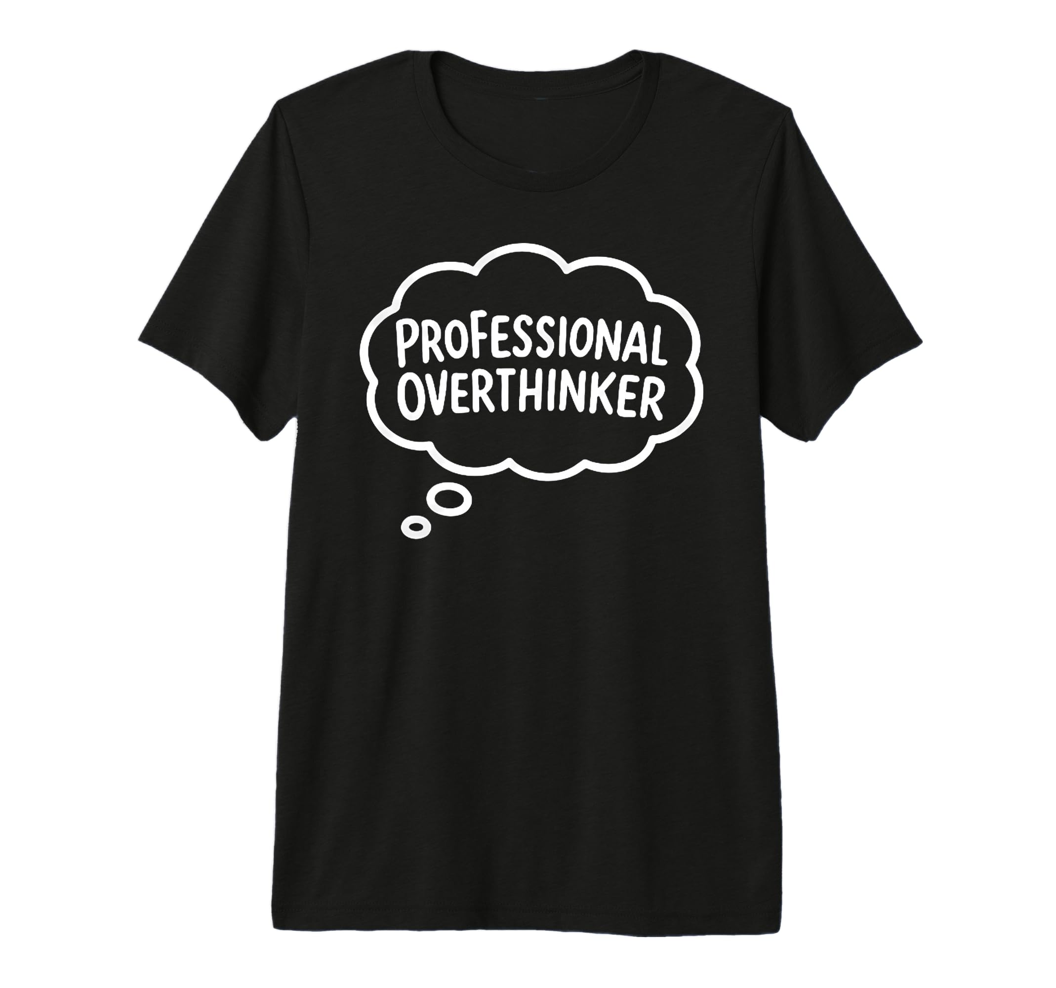 Professional Overthinker Thought T-Shirt - Aesthetic Graphic Men Women - T-Shirt, Sweatshirt, Hoodie