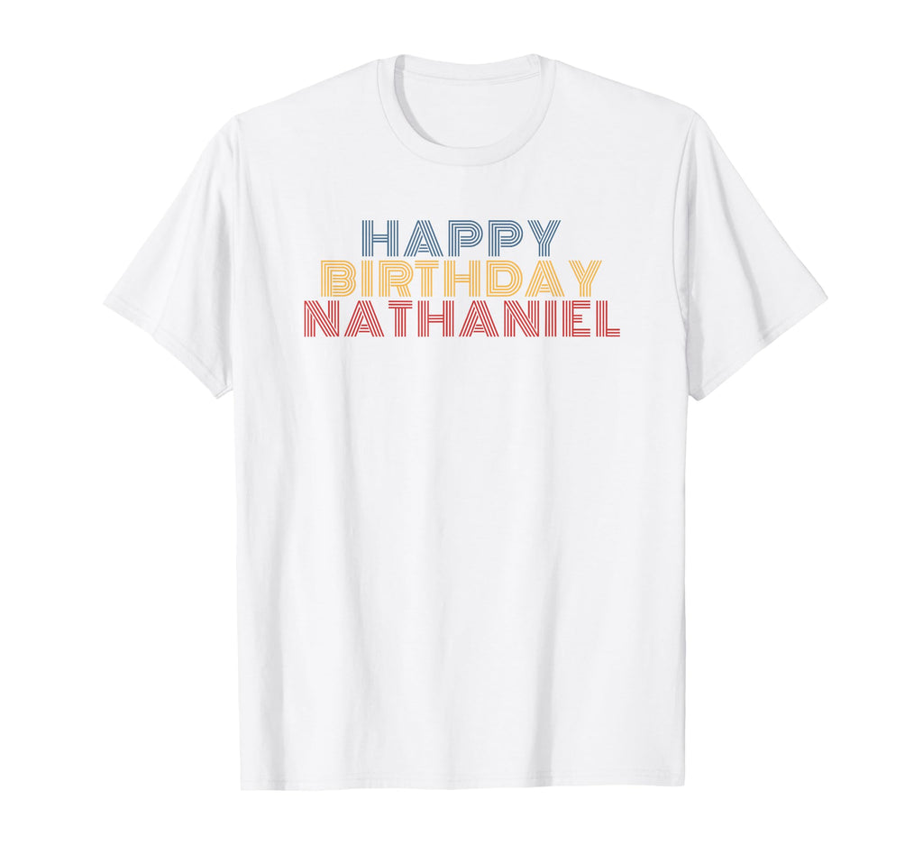 Happy Birthday Nathaniel Personalized T-Shirt - Streetwear Style Unisex - T-Shirt, Sweatshirt, Hoodie