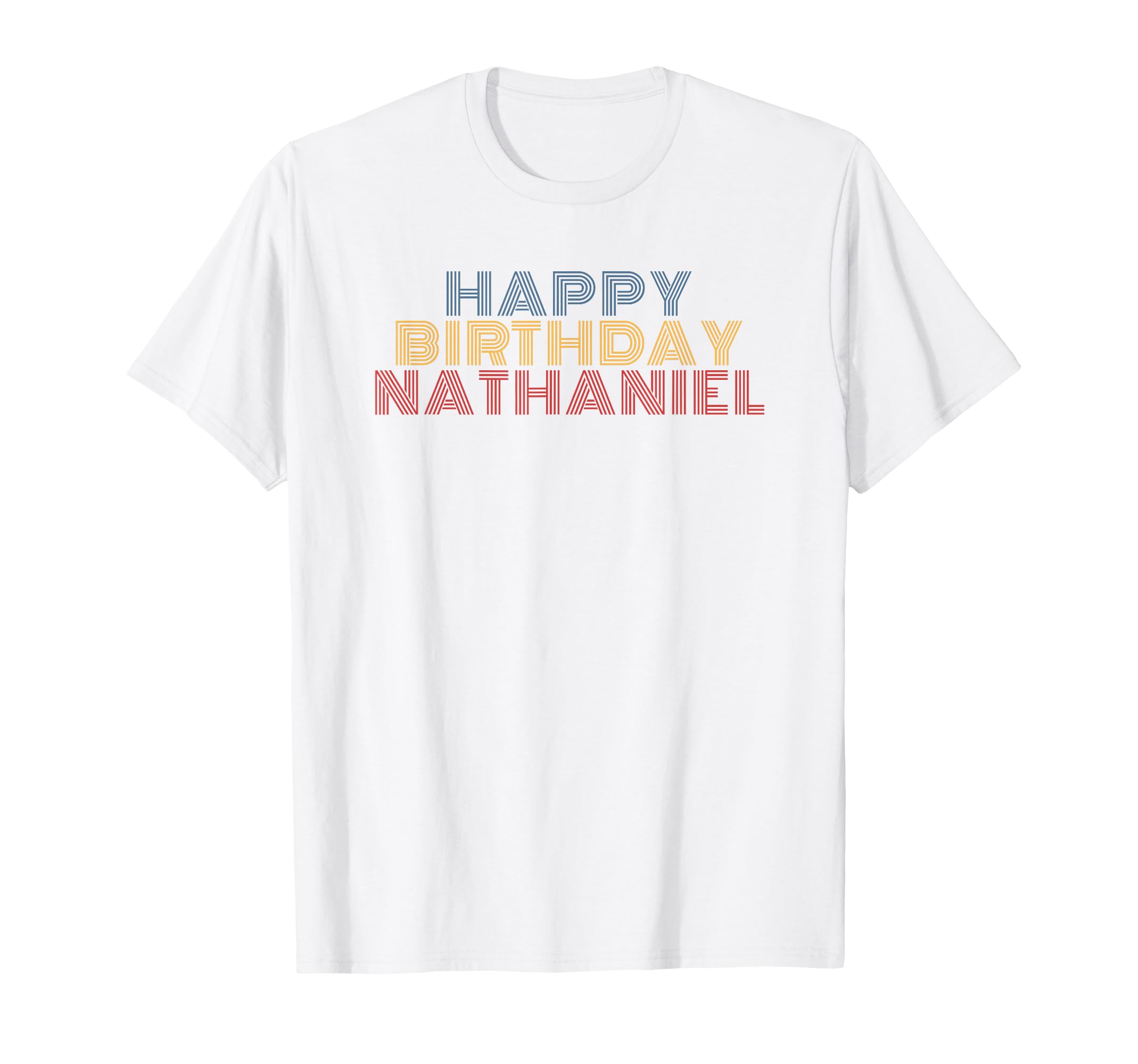 Happy Birthday Nathaniel Personalized T-Shirt - Streetwear Style Unisex - T-Shirt, Sweatshirt, Hoodie