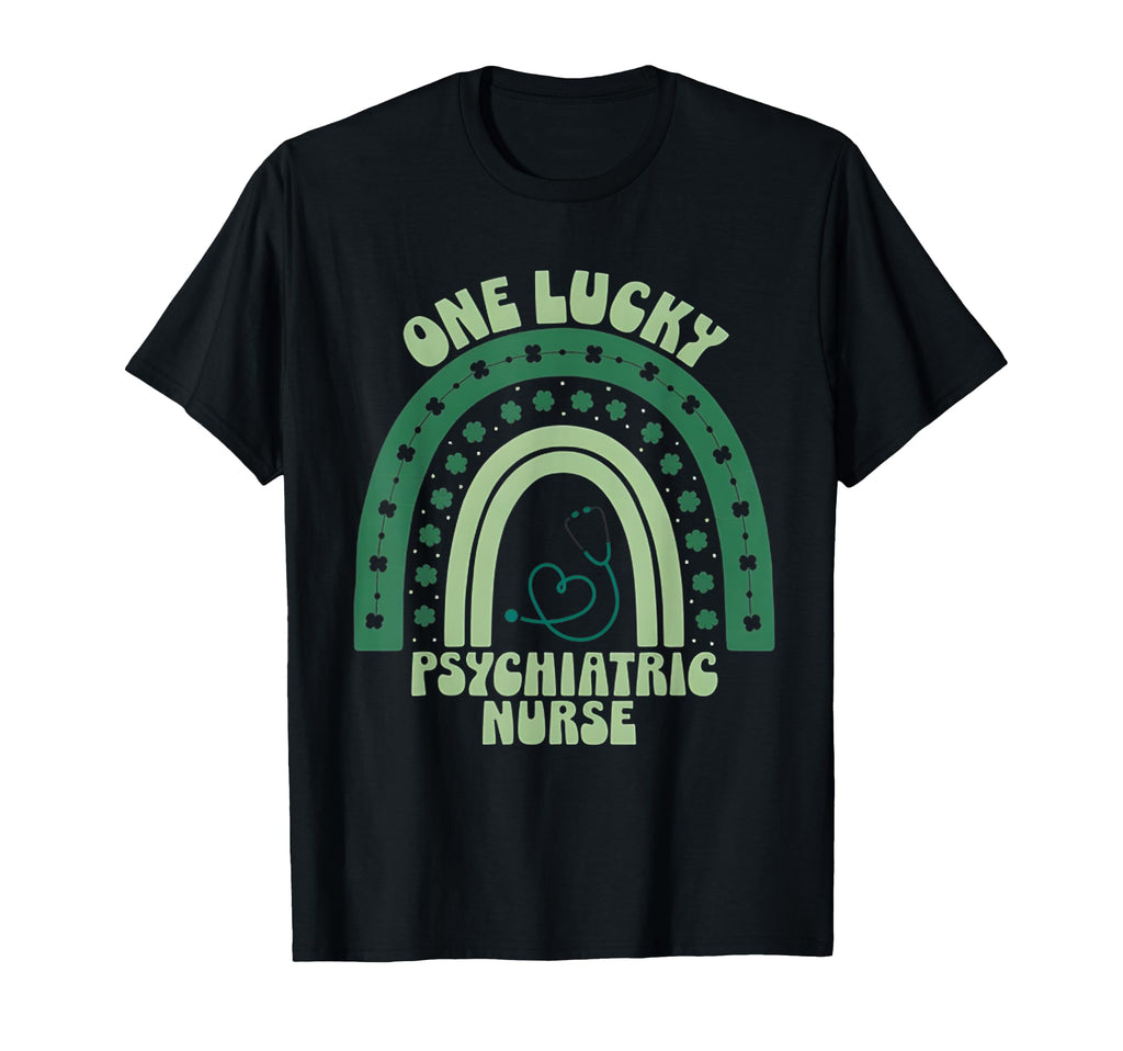 Psychiatric Nurse St Patricks Day Lucky T-Shirt - Novelty Apparel Unisex - T-Shirt, Sweatshirt, Hoodie