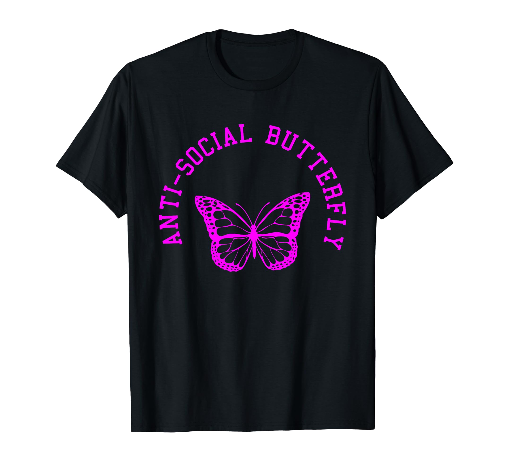 Anti Social Butterfly Funny Meme Joke T-Shirt - Unique Graphic for Adults - T-Shirt, Sweatshirt, Hoodie