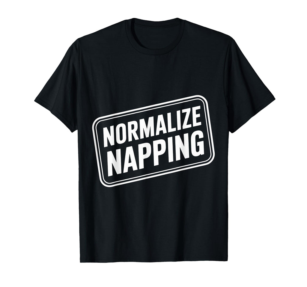 Normalize Napping Lazy Self Care Sleep T-Shirt - Trendy Graphic for Adults - T-Shirt, Sweatshirt, Hoodie