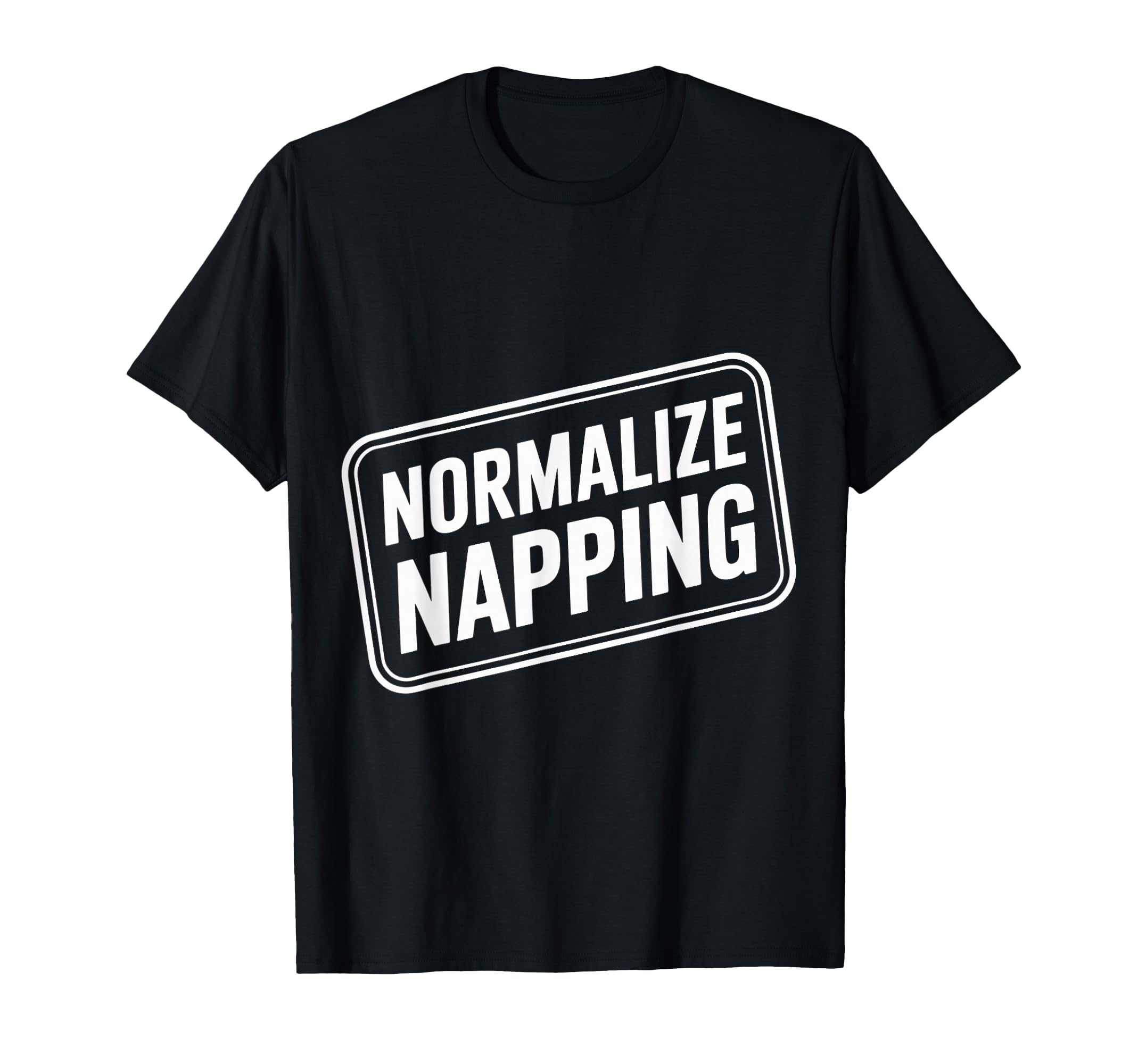 Normalize Napping Lazy Self Care Sleep T-Shirt - Trendy Graphic for Adults - T-Shirt, Sweatshirt, Hoodie