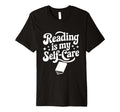 Reading Is My Self Care Cozy Book Lover T-Shirt - Novelty Apparel Men Women - T-Shirt, Sweatshirt, Hoodie