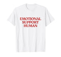 Emotional Support Human Y2K Aesthetic T-Shirt - Minimalist Print Unisex - T-Shirt, Sweatshirt, Hoodie