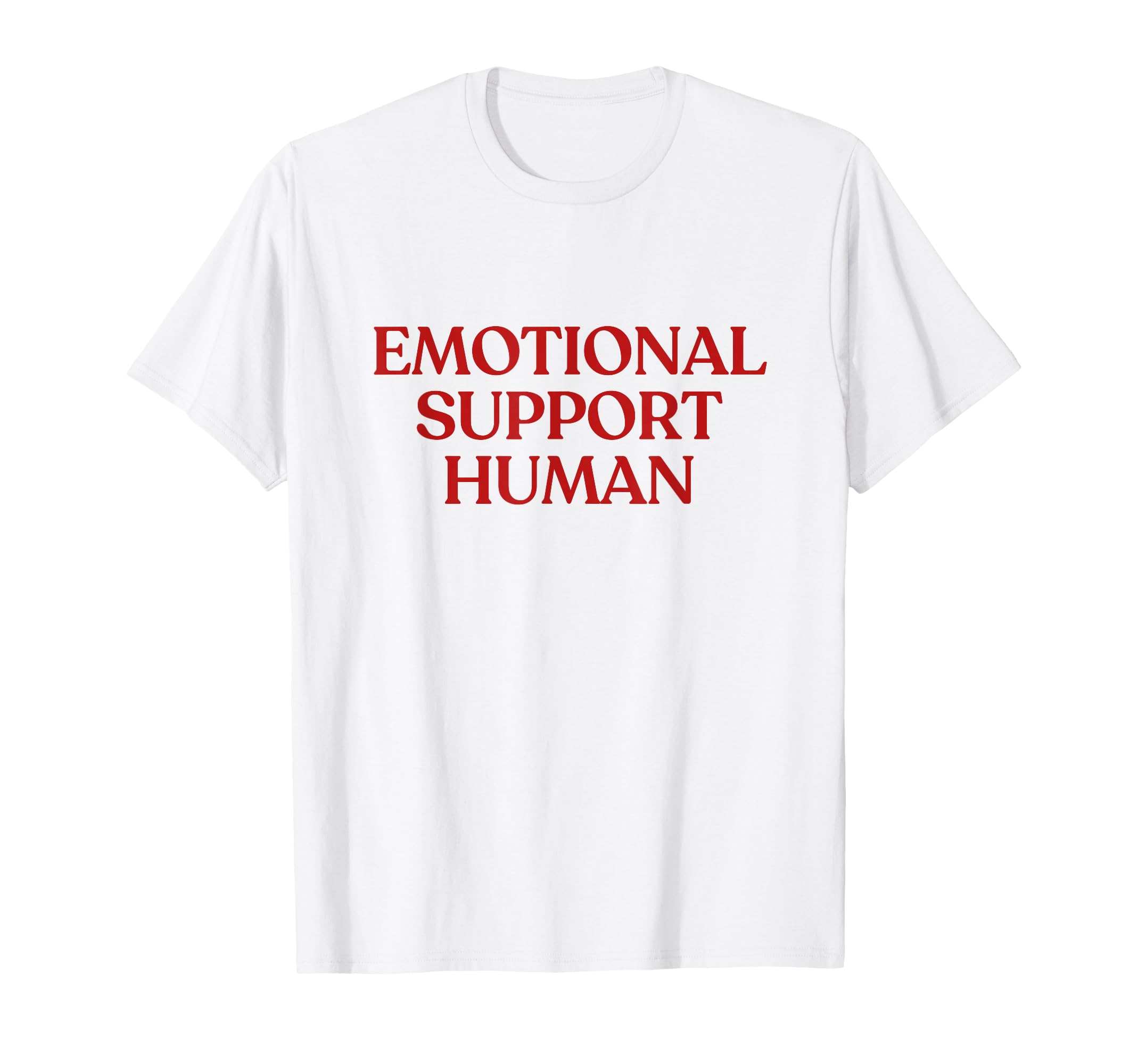 Emotional Support Human Y2K Aesthetic T-Shirt - Minimalist Print Unisex - T-Shirt, Sweatshirt, Hoodie