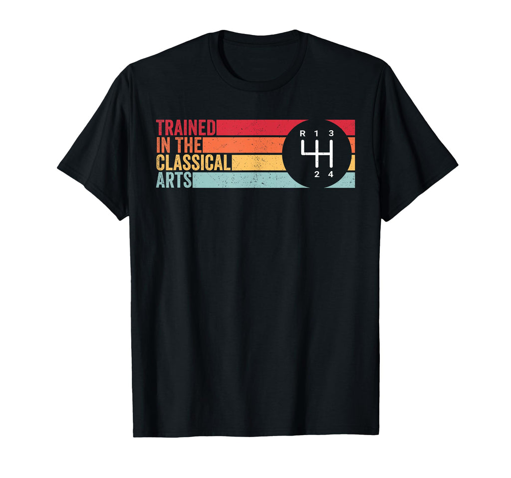 Trained Classical Arts 4 Speed T-Shirt - Casual Everyday Wear Men Women - T-Shirt, Sweatshirt, Hoodie