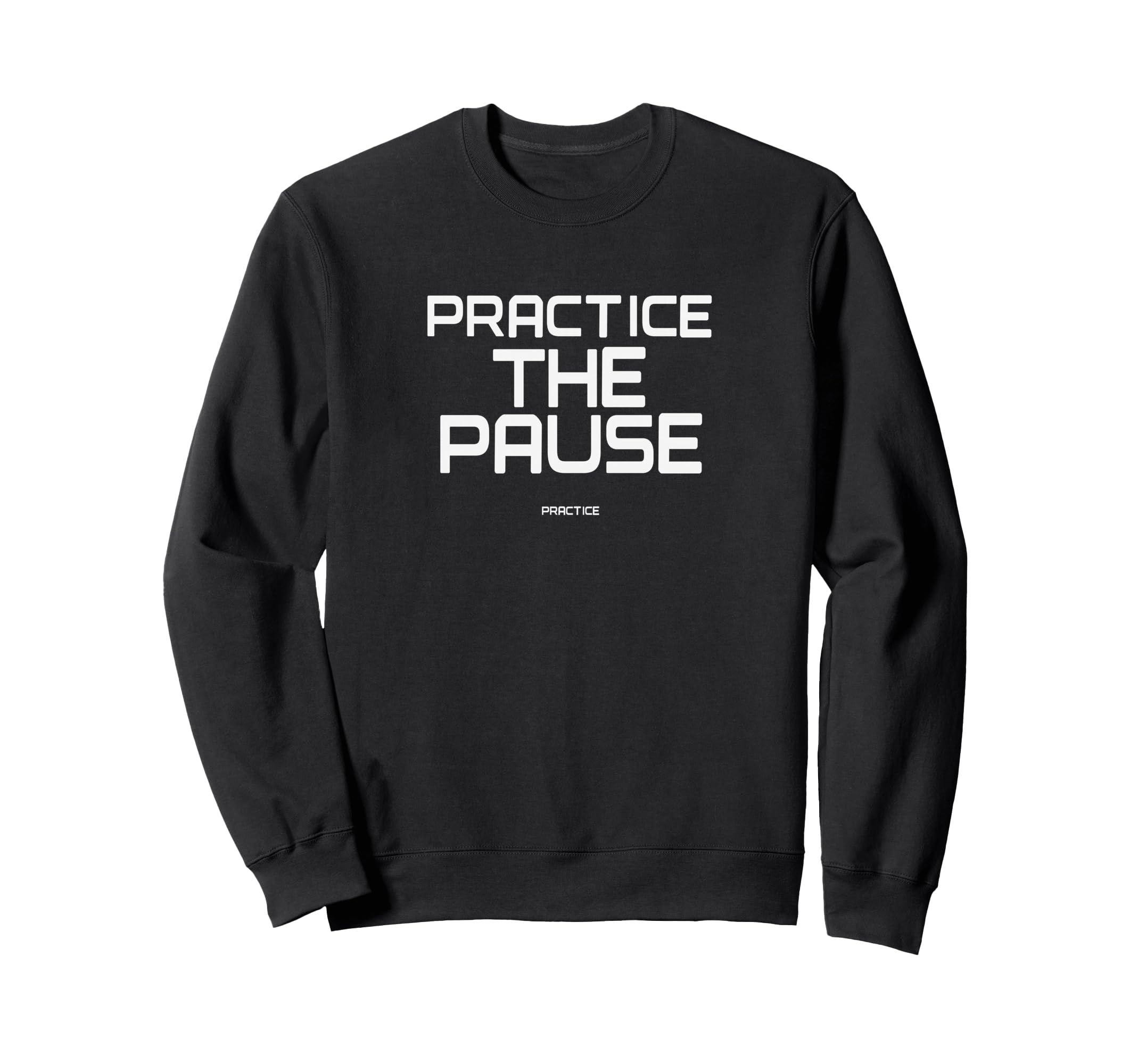 Mindfulness Gifts Practice Sweatshirt - Casual Everyday Wear for Adults - T-Shirt, Sweatshirt, Hoodie
