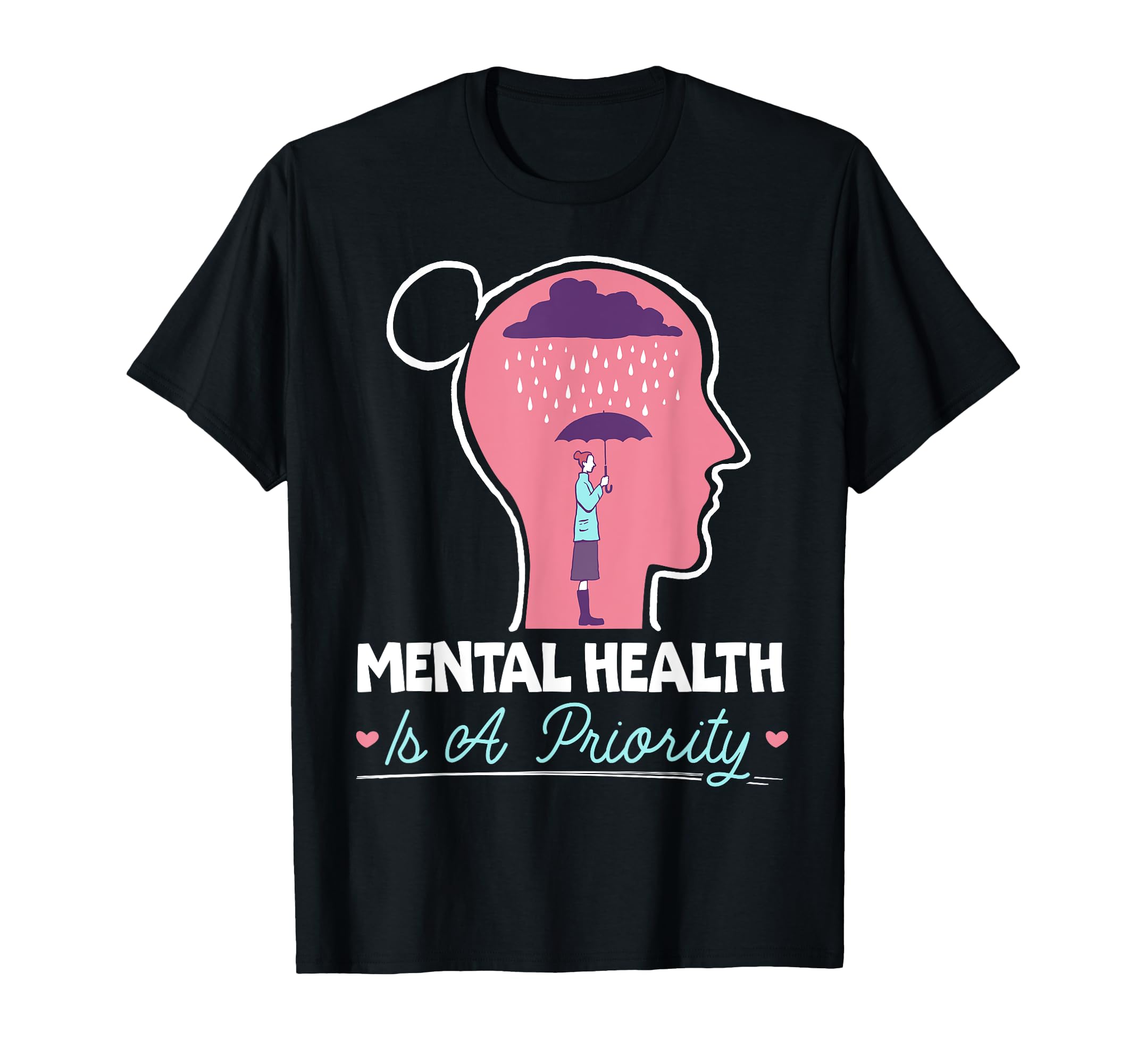 Mental Health Is Priority T-Shirt - Casual Everyday Wear for Adults - T-Shirt, Sweatshirt, Hoodie