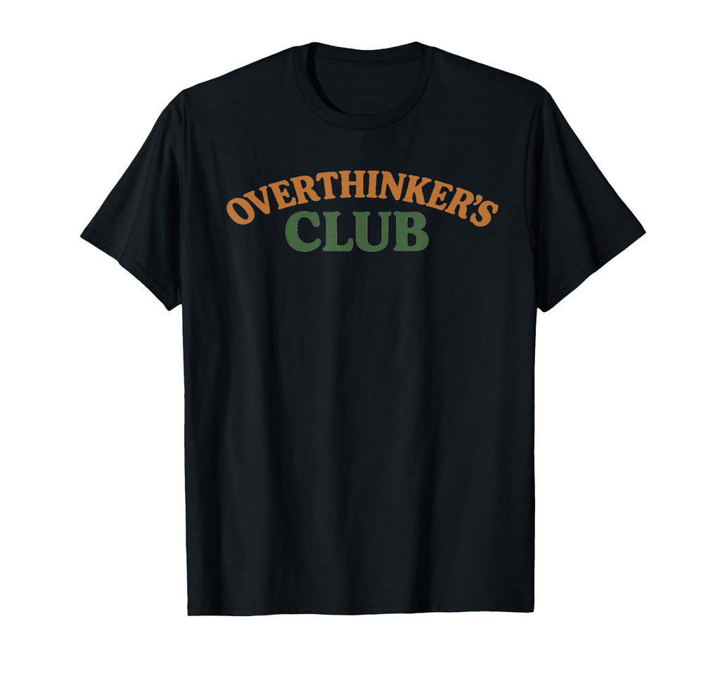 Overthinkers Club T-Shirt - Trendy Graphic for Adults - T-Shirt, Sweatshirt, Hoodie