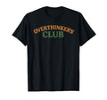 Overthinkers Club T-Shirt - Trendy Graphic for Adults - T-Shirt, Sweatshirt, Hoodie