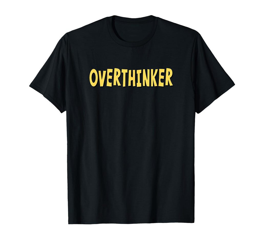 Overthinker Yellow Lettering T-Shirt - Custom Art Print Men Women - T-Shirt, Sweatshirt, Hoodie