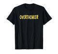 Overthinker Yellow Lettering T-Shirt - Custom Art Print Men Women - T-Shirt, Sweatshirt, Hoodie
