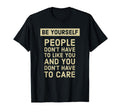 Confidence Self Care Be Yourself T-Shirt - Fun Novelty Design Men Women - T-Shirt, Sweatshirt, Hoodie