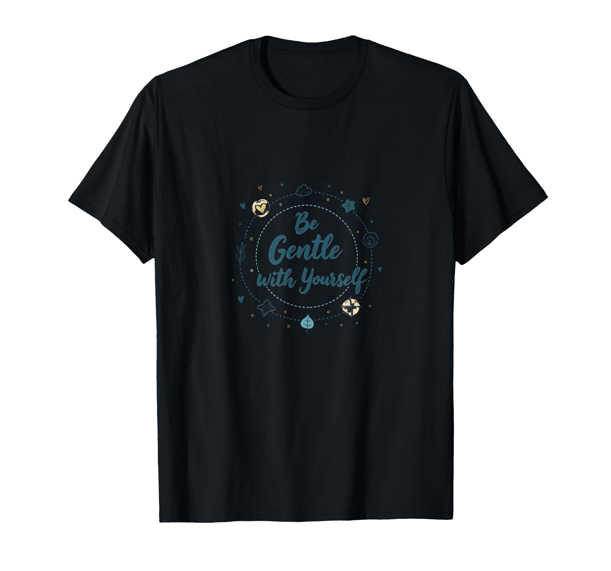 Be Gentle Yourself Inspirational T-Shirt - Aesthetic Graphic for Adults - T-Shirt, Sweatshirt, Hoodie