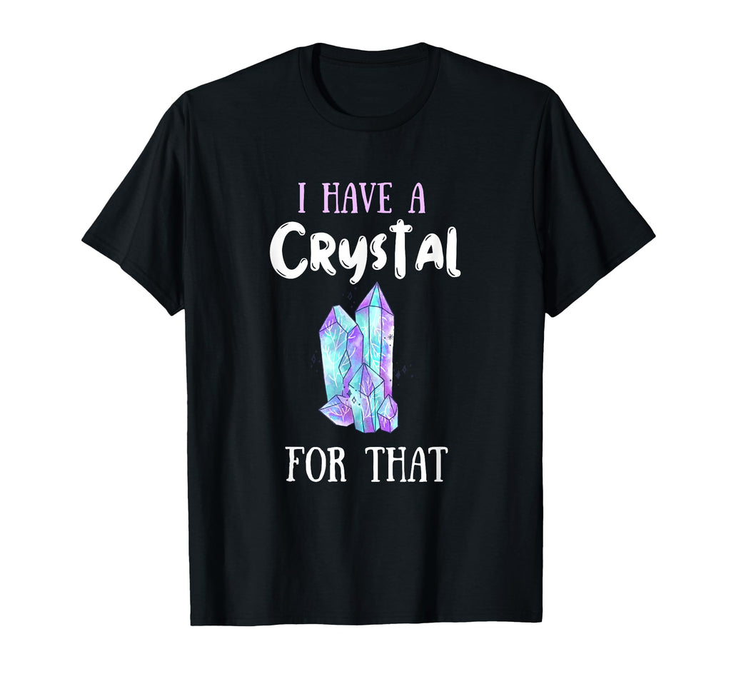 I Have Crystal That Namaste Spiritual T-Shirt - Unique Graphic Unisex - T-Shirt, Sweatshirt, Hoodie