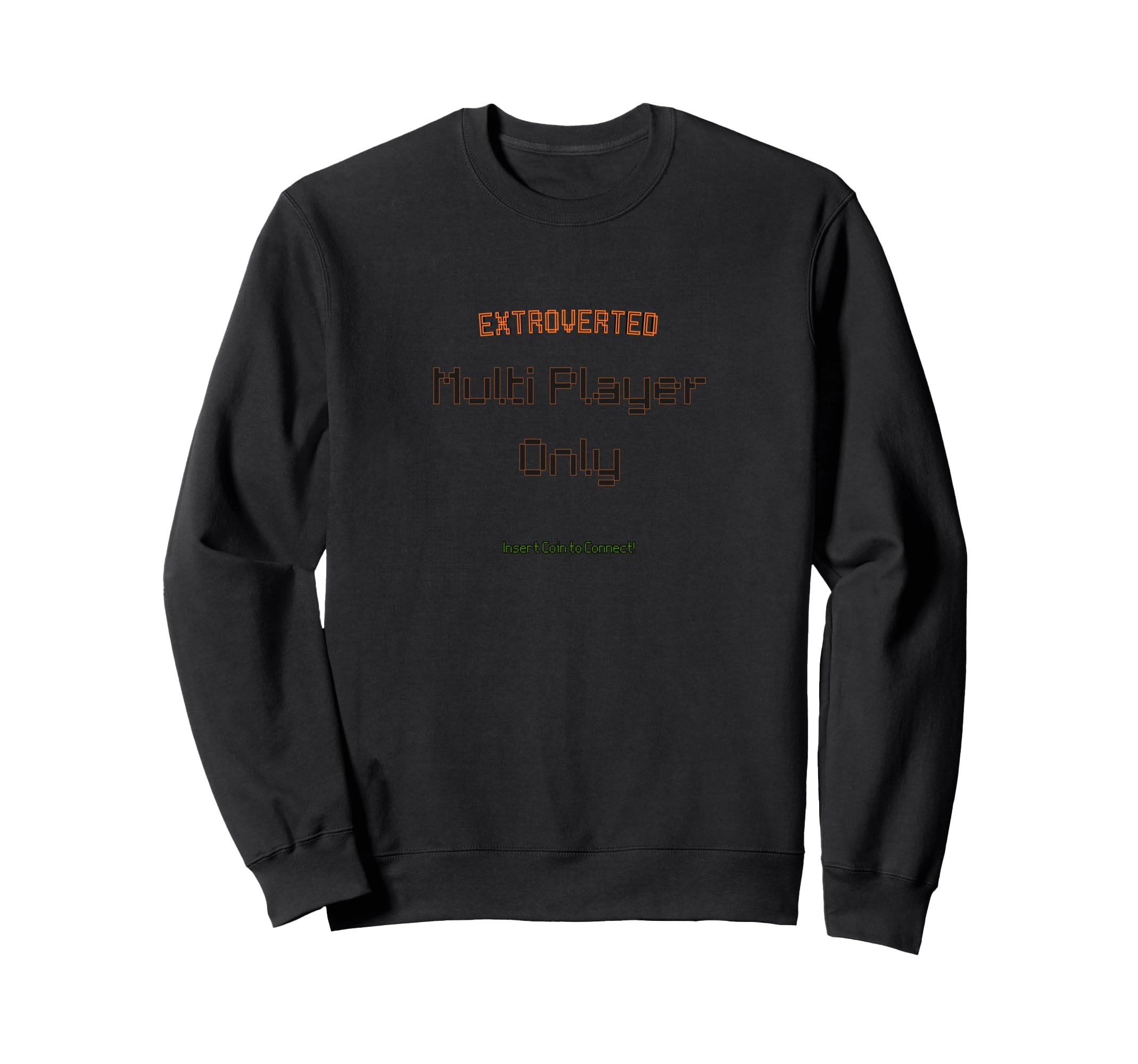 Extroverted Multiplayer Only Gamer Sweatshirt - Unique Graphic for Adults - T-Shirt, Sweatshirt, Hoodie