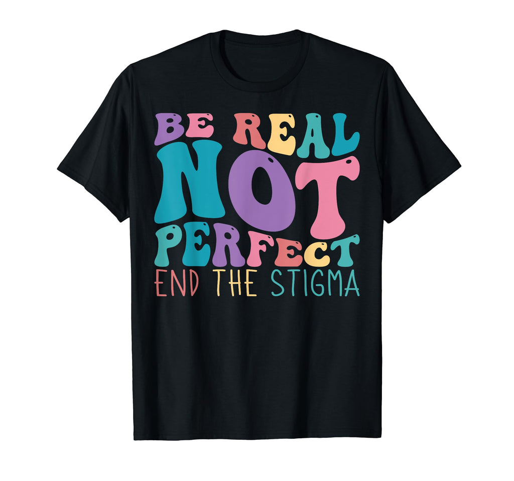 Green Ribbon Be Real Not Mental T-Shirt - Casual Everyday Wear Unisex - T-Shirt, Sweatshirt, Hoodie