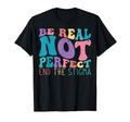 Green Ribbon Be Real Not Mental T-Shirt - Casual Everyday Wear Unisex - T-Shirt, Sweatshirt, Hoodie