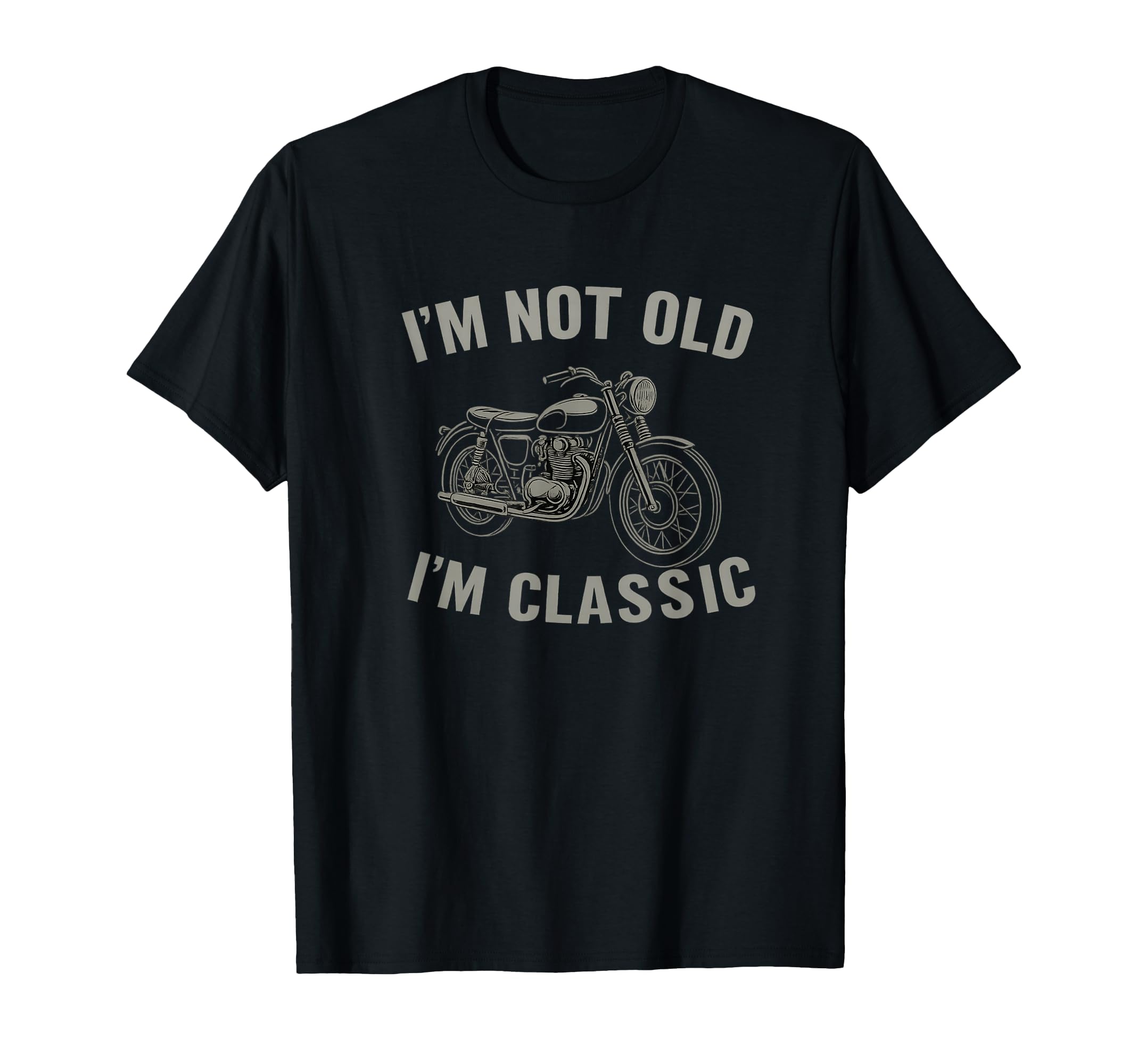 Im Not Old Im Motorcycle T-Shirt - Unique Graphic for Adults - T-Shirt, Sweatshirt, Hoodie