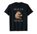 Hang Let Me Overthink This Funny Capybara T-Shirt - Trendy Graphic Unisex - T-Shirt, Sweatshirt, Hoodie