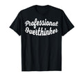Professional Overthinker Funny Brain T-Shirt - Aesthetic Graphic Men Women - T-Shirt, Sweatshirt, Hoodie