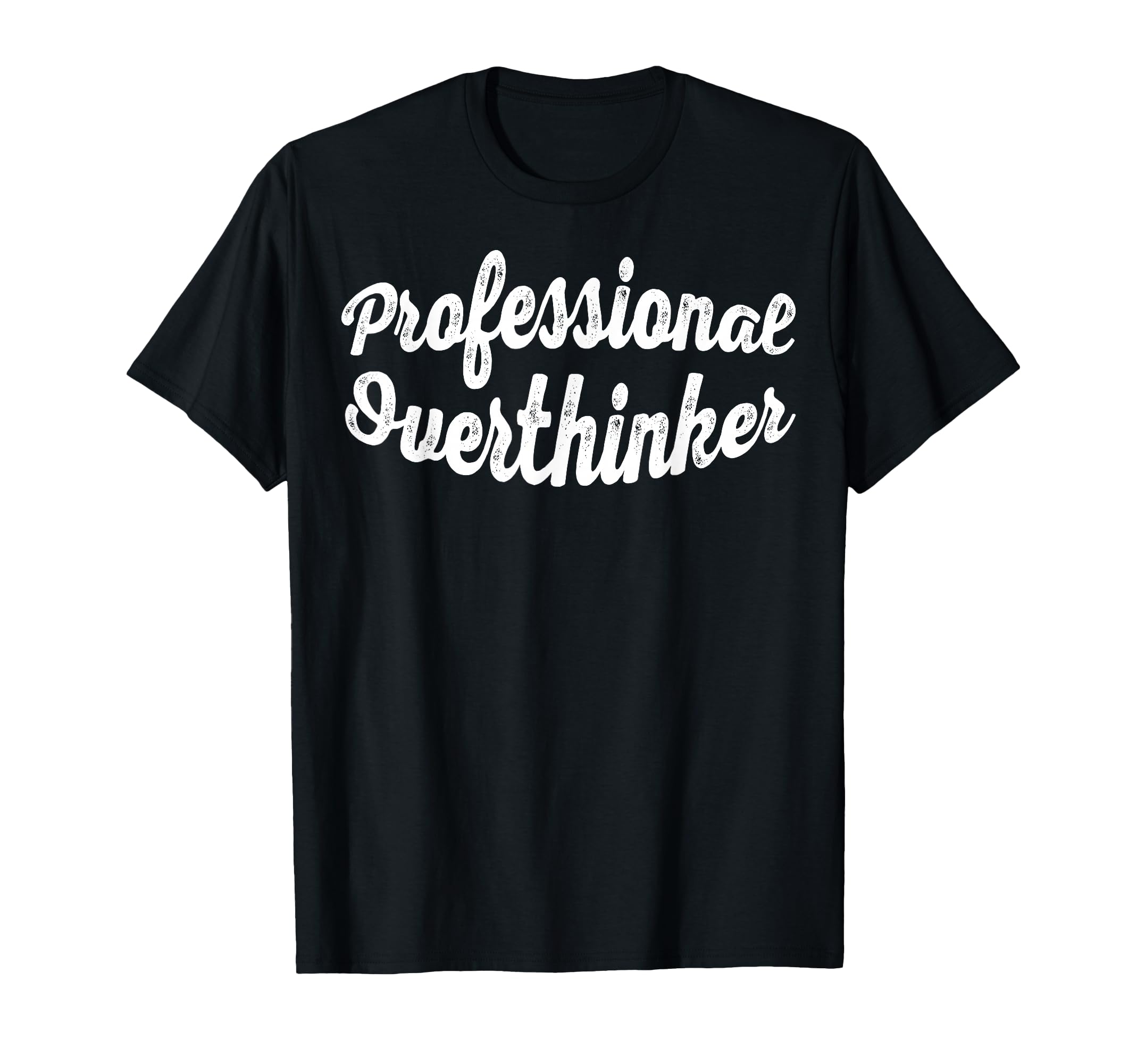Professional Overthinker Funny Brain T-Shirt - Aesthetic Graphic Men Women - T-Shirt, Sweatshirt, Hoodie