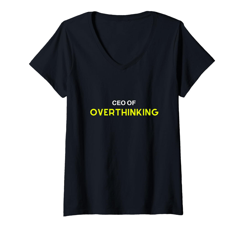 Womens Overthinker Ceo Overthinking T-Shirt - Streetwear Style Men Women - T-Shirt, Sweatshirt, Hoodie