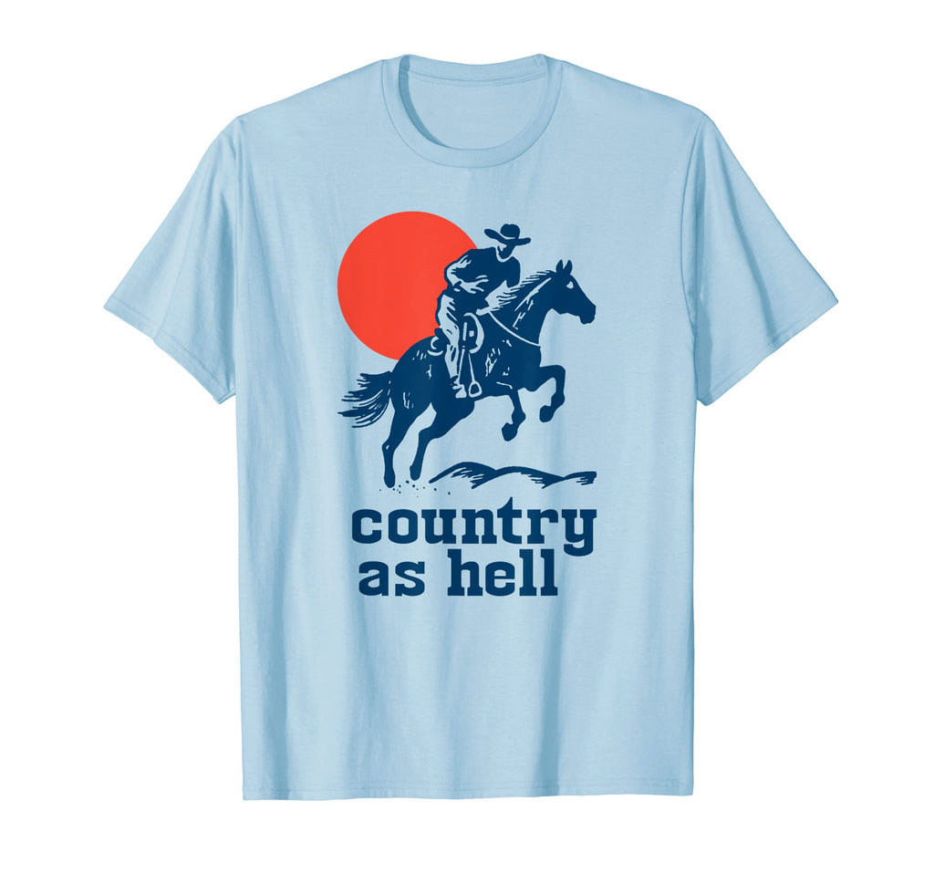 Country As Hell Western Cowboy T-Shirt - Fun Novelty Design for Adults - T-Shirt, Sweatshirt, Hoodie