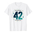 42 Stopped Caring Birthday Gift Funny T-Shirt - Novelty Apparel Men Women - T-Shirt, Sweatshirt, Hoodie