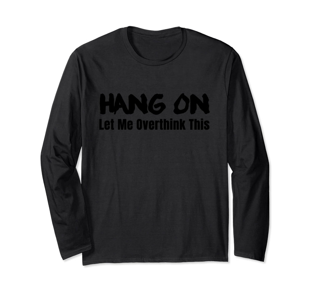Funny Overthinker T-Shirt - Trendy Graphic for Adults - T-Shirt, Sweatshirt, Hoodie