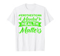 Mental Health Mental Health Matters T-Shirt - Fun Novelty Design Unisex - T-Shirt, Sweatshirt, Hoodie