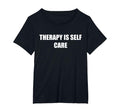 Therapy Is Self Care Womens Plus Black T-Shirt - Novelty Apparel for Adults - T-Shirt, Sweatshirt, Hoodie