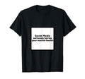 Social Media Seriously Harms Your T-Shirt - Streetwear Style Men Women - T-Shirt, Sweatshirt, Hoodie