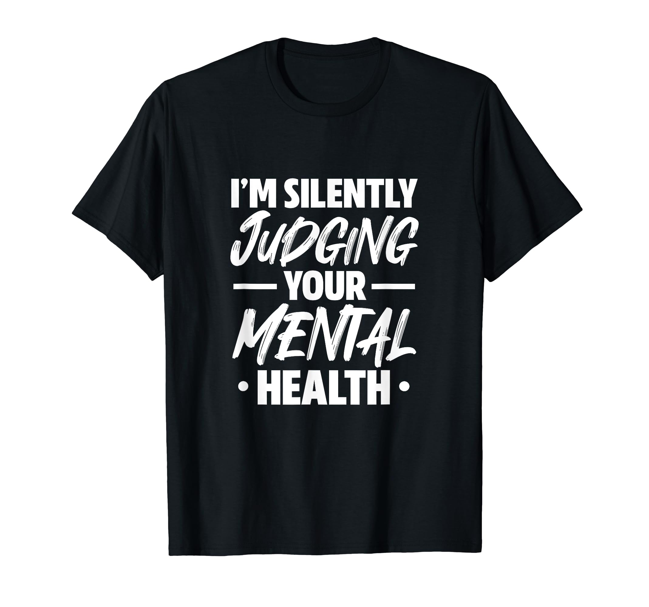 Psychologist Im Silently Judging Your T-Shirt - Trendy Graphic for Adults - T-Shirt, Sweatshirt, Hoodie