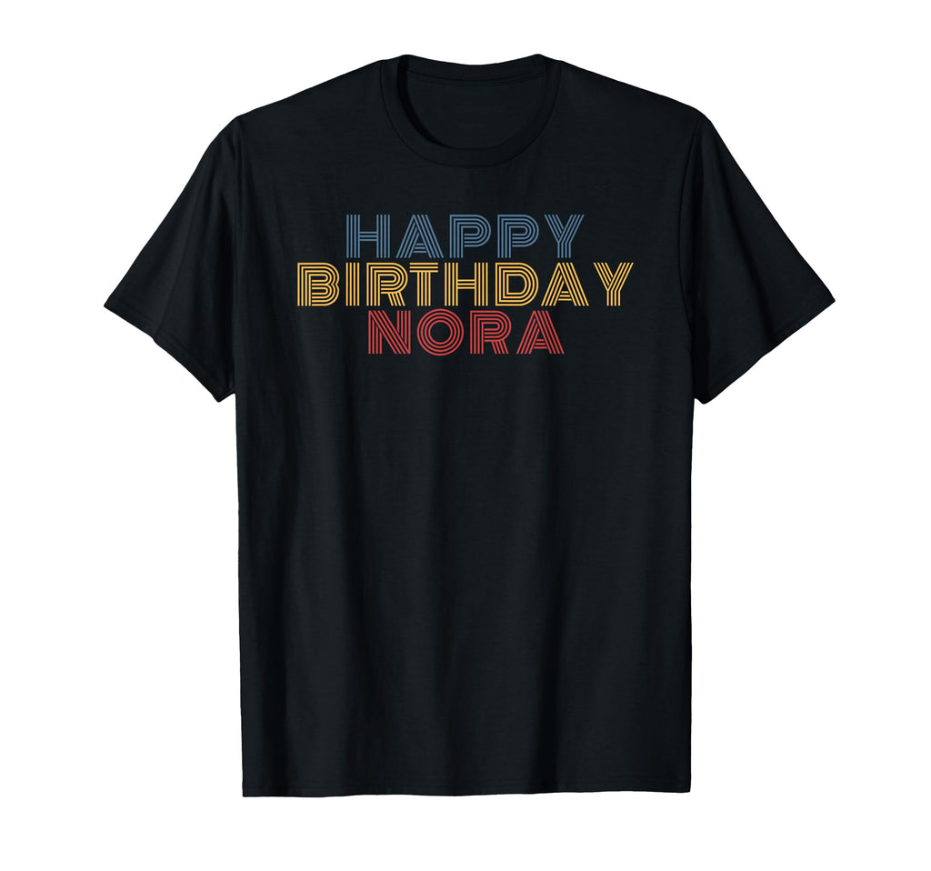 Happy Birthday Nora Personalized Name T-Shirt - Unique Graphic for Adults - T-Shirt, Sweatshirt, Hoodie