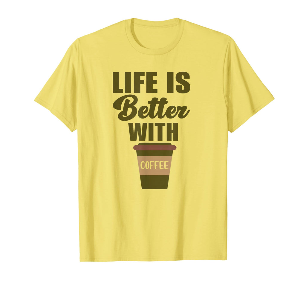 Life Is Better Coffee Typography T-Shirt - Aesthetic Graphic for Adults - T-Shirt, Sweatshirt, Hoodie