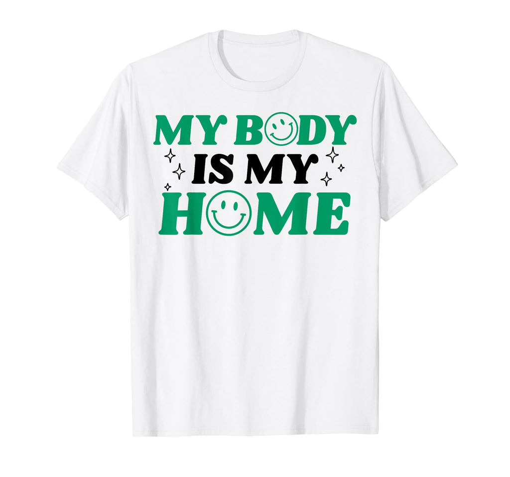 My Body Is My Home Depression Mental T-Shirt - Unique Graphic Men Women - T-Shirt, Sweatshirt, Hoodie
