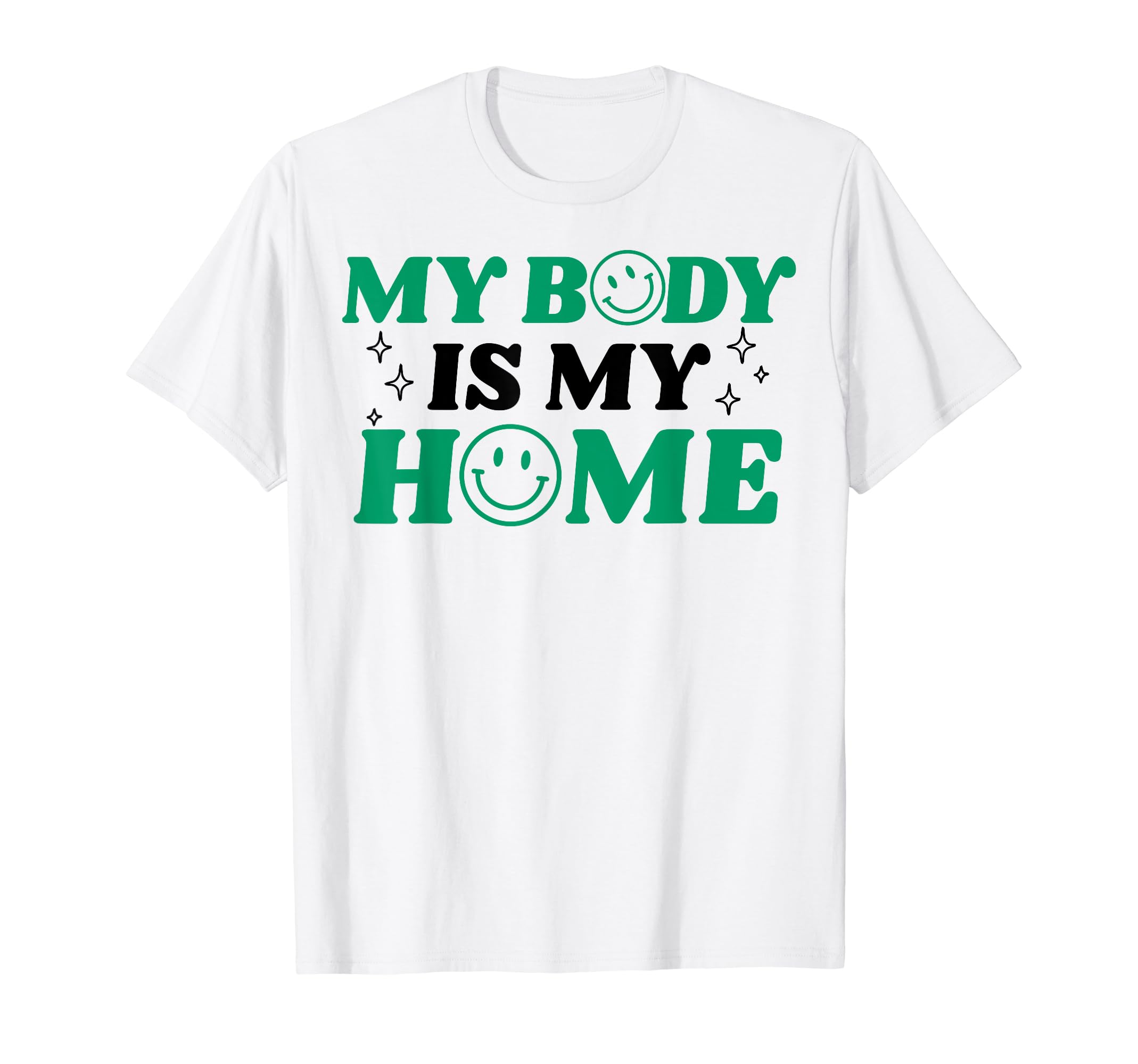 My Body Is My Home Depression Mental T-Shirt - Unique Graphic Men Women - T-Shirt, Sweatshirt, Hoodie